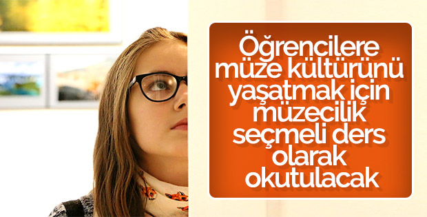 Müzecilik seçmeli ders olacak