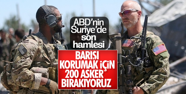 ABD, 200 askerini Suriye'de bırakıyor