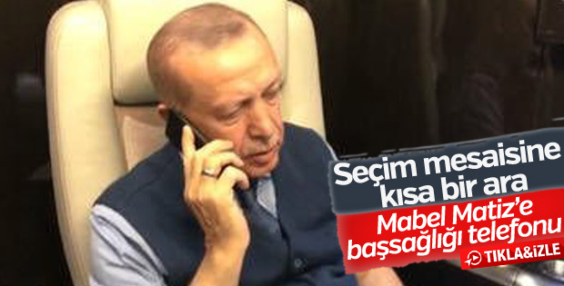 Erdoğan'dan Mabel Matiz'e taziye