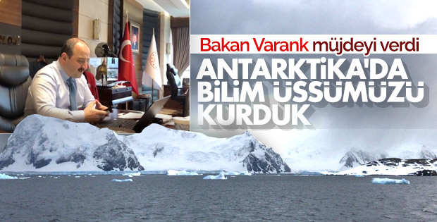 Bakan Varank: Antarktika'da geçici bilim üssünü kurduk