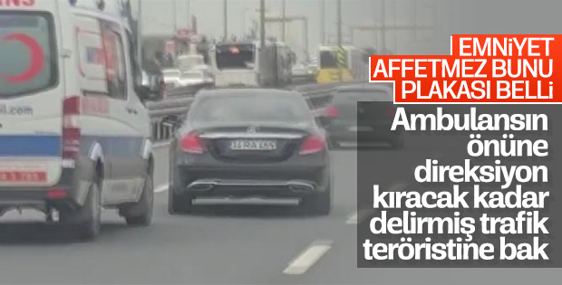 Ambulansın önüne direksiyon kıran maganda