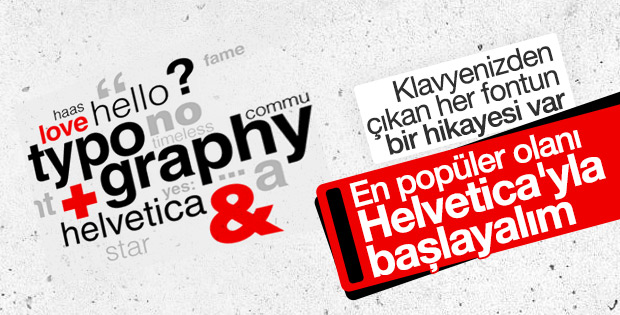 Modern dünyayı şekillendiren font: Helvetica