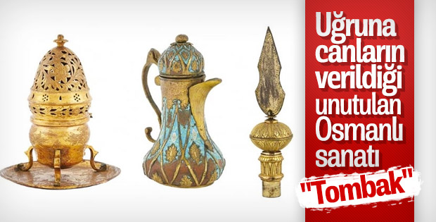 Unutulan Osmanlı sanatı: Tombak