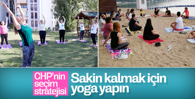 CHP'nin partililere sakinleşme önerisi yoga oldu