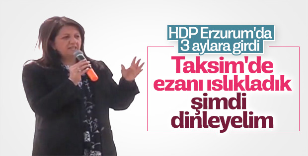 Pervin Buldan mitinge ezan dolayısıyla ara verdi