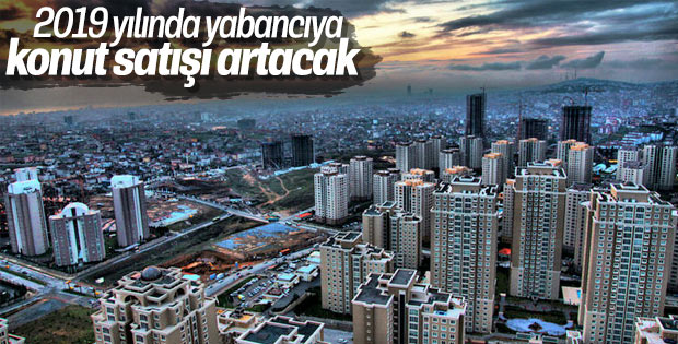 2019'da yabancılar Türkiye'den ev almayı sürdürecek