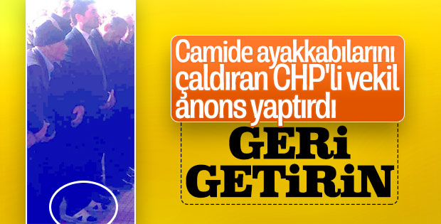 CHP'li vekilin camide ayakkabılarını çaldılar