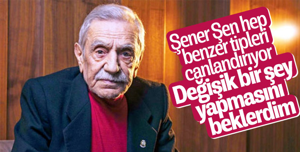 Aydemir Akbaş'tan Şener Şen'e hep aynı rol eleştirisi