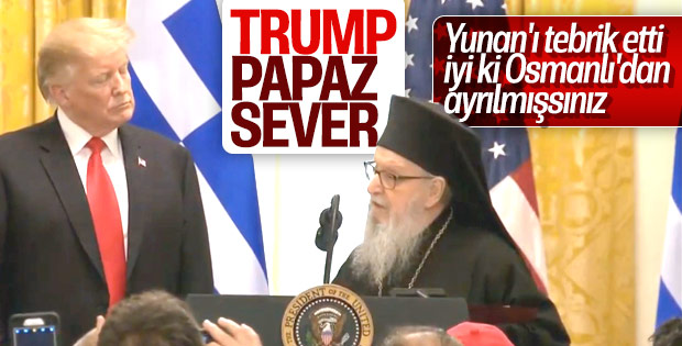 Trump Yunanistan'ın Osmanlı'dan ayrılmasını tebrik etti