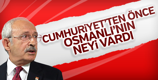 Kılıçdaroğlu'ndan Osmanlı'nın batışı yorumu
