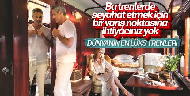 Sana bavul hazırlatacak 4 lüks tren yolculuğu