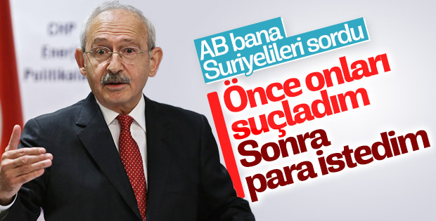 Kılıçdaroğlu: Suriyeliler konusunda önce AB'yi suçladım