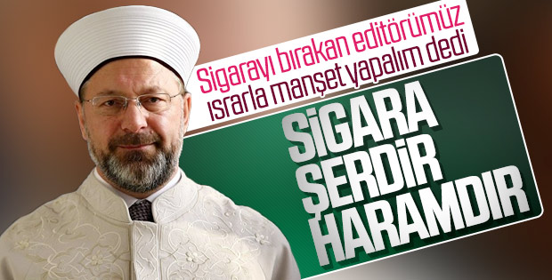 Diyanet İşleri Başkanı: Sigaradan uzak durun