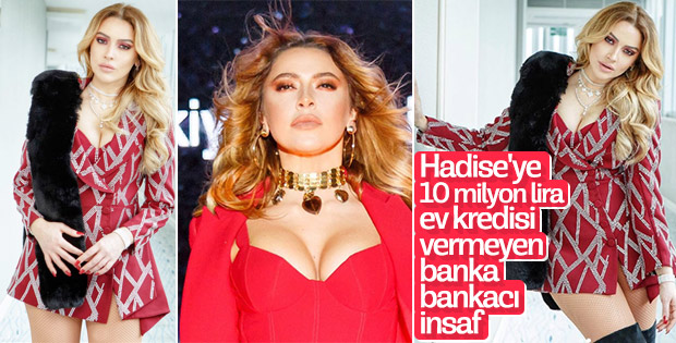 Bankalar Hadise'ye kredi vermiyor
