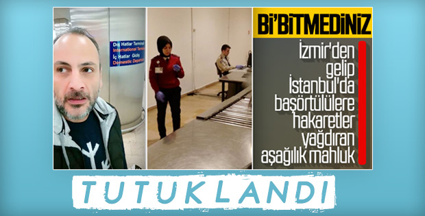 Başörtülü kadınlara hakaret eden şahıs tutulandı.