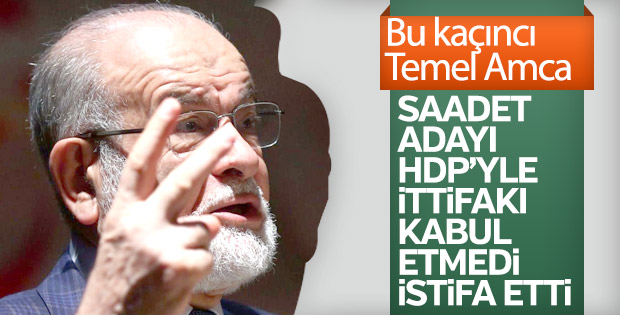 Saadet Partisi'nde bir aday daha HDP yüzünden istifa etti