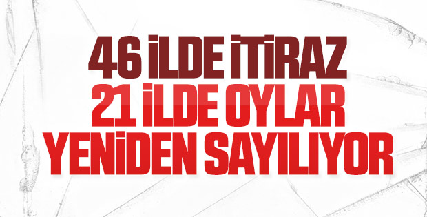 21 ilde oylar yeniden sayılıyor