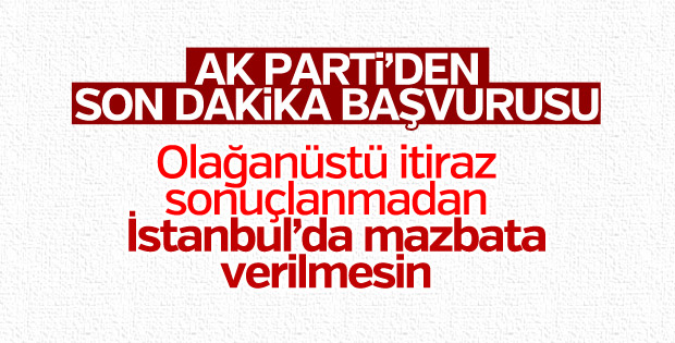 AK Parti mazbata için başvuru yaptı