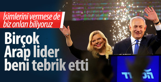 Netanyahu: Birçok Arap ülkesi liderinden tebrikler aldım
