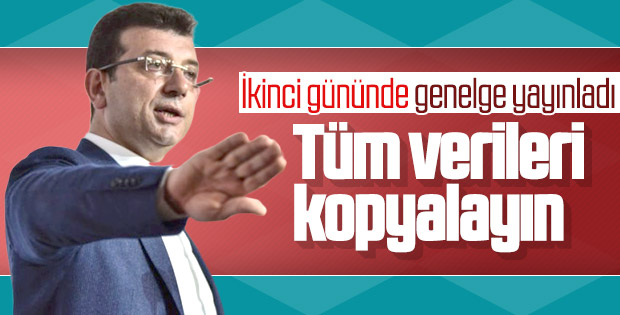 Ekrem İmamoğlu’ndan ilk genelge: Tüm verileri kopyalayın
