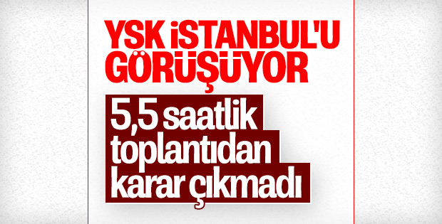 YSK'ya İstanbul itirazlarında son durum