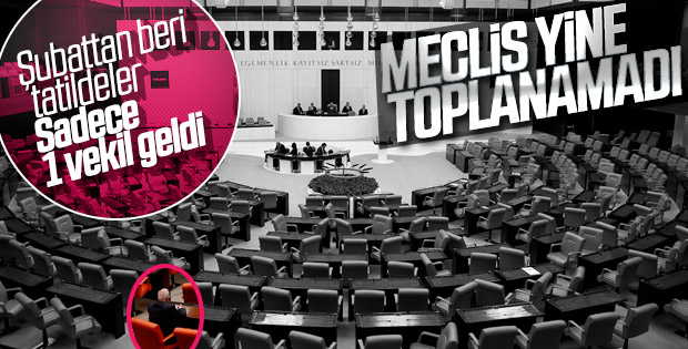 TBMM bugün de toplanamadı