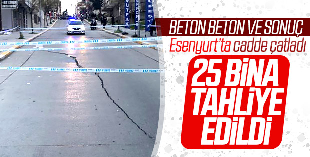 Esenyurt’ta bir cadde çatladı: 25 bina boşaltıldı