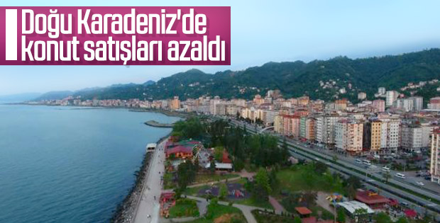 Doğu Karadeniz’de konut satışları düştü