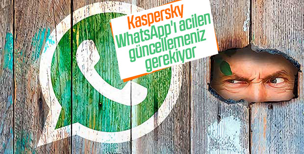 Kaspersky Lab: WhatsApp'ı acilen güncelleyin