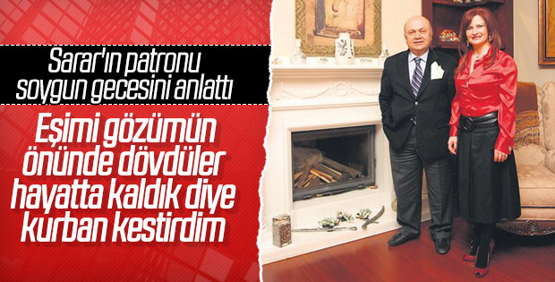 Sarar çifti yaşadıkları hırsızlık olayını anlattı