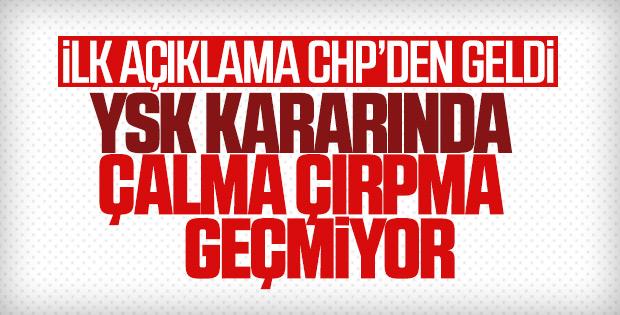 CHP'den gerekçeli karara ilk tepki