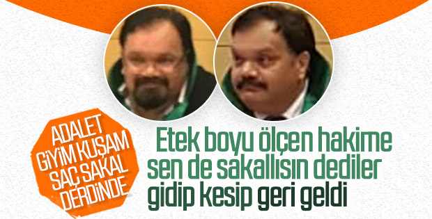 Etek boyuna karışan hakimden sakal düzeltmesi
