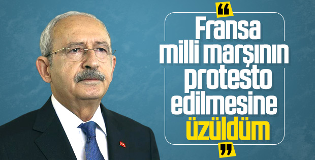 Kemal Kılıçdaroğlu, Fransa protestosunu değerlendirdi