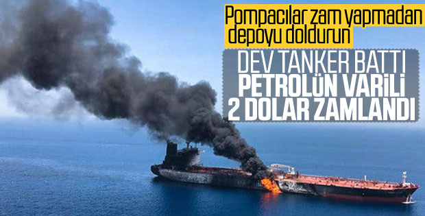 İki tanker saldırıya uğradı, petrol fiyatları fırladı