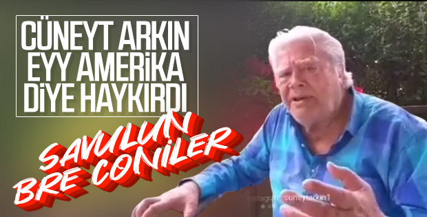 Cüneyt Arkın Amerika'ya seslendi