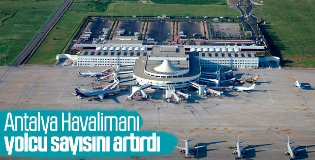 Yolcu sayısı en fazla artan havalimanı Antalya oldu