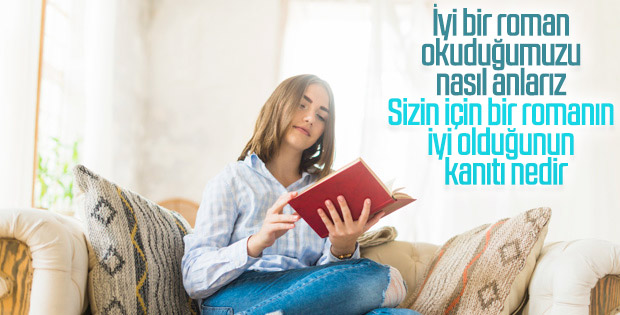 İyi bir roman okuduğumuzu nasıl anlarız