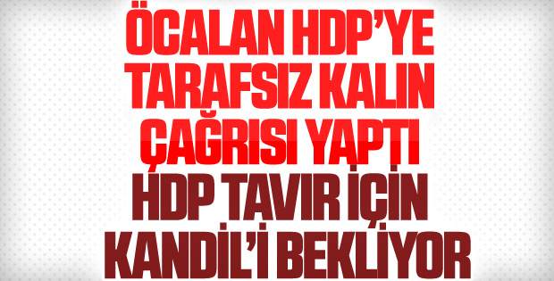 Öcalan: Seçimlerde tarafsız olun