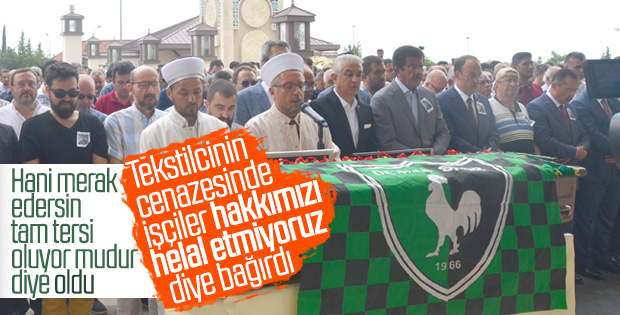 İş adamına cenazesinde helallik verilmedi
