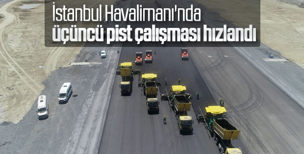 İstanbul Havalimanı'nda 3. pist çalışmaları sürüyor
