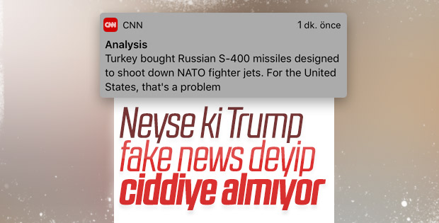 Türkiye’nin S-400 alımı CNN’in merceği altında