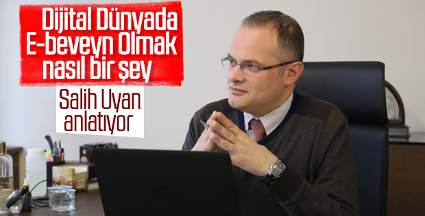 Salih Uyan, Dijital Dünyada E-beveyn Olmak'ı anlatıyor