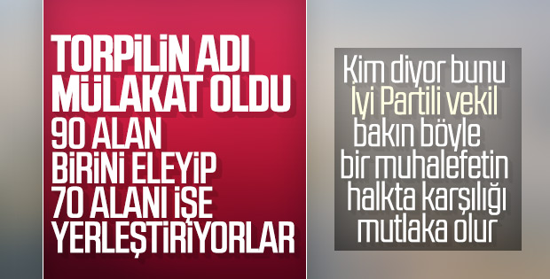 İyi Partili vekil, mülakatlardaki adaletsizliğe değindi