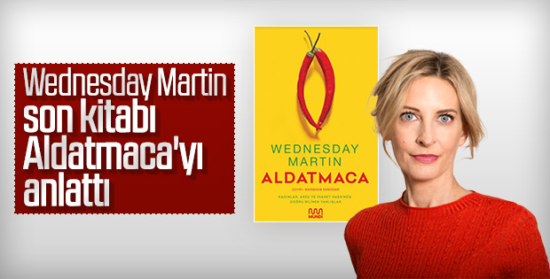 Wednesday Martin, son kitabı Aldatmaca röportajı