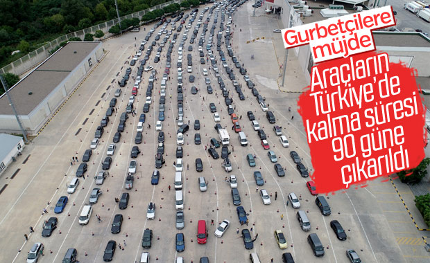 Gümrük araçları Türkiye'de 90 gün kalabilecek