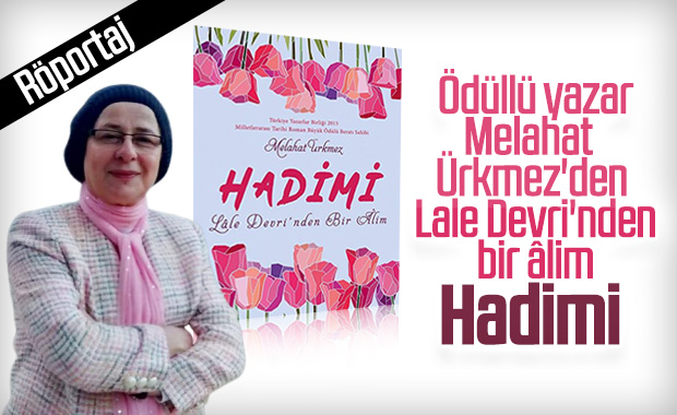Melahat Ürkmez ile yeni romanı Hadimi’yi konuştuk