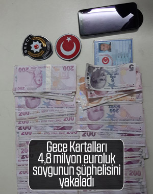4,8 milyon euroluk soygunun zanlısı İstanbul'da yakalandı