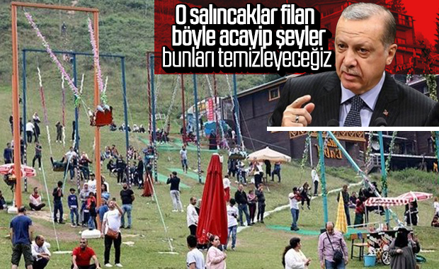 Erdoğan'dan Ayder'deki salıncakları hemen kaldırın talimatı