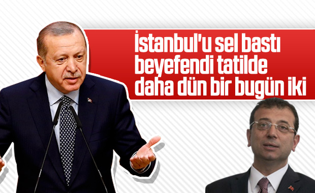 Cumhurbaşkanı Erdoğan'dan İmamoğlu'na tatil eleştirisi