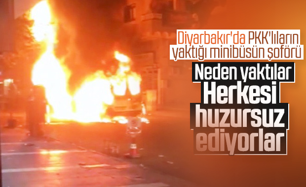 PKK'lıların yaktığı minibüsün şoförü isyan etti